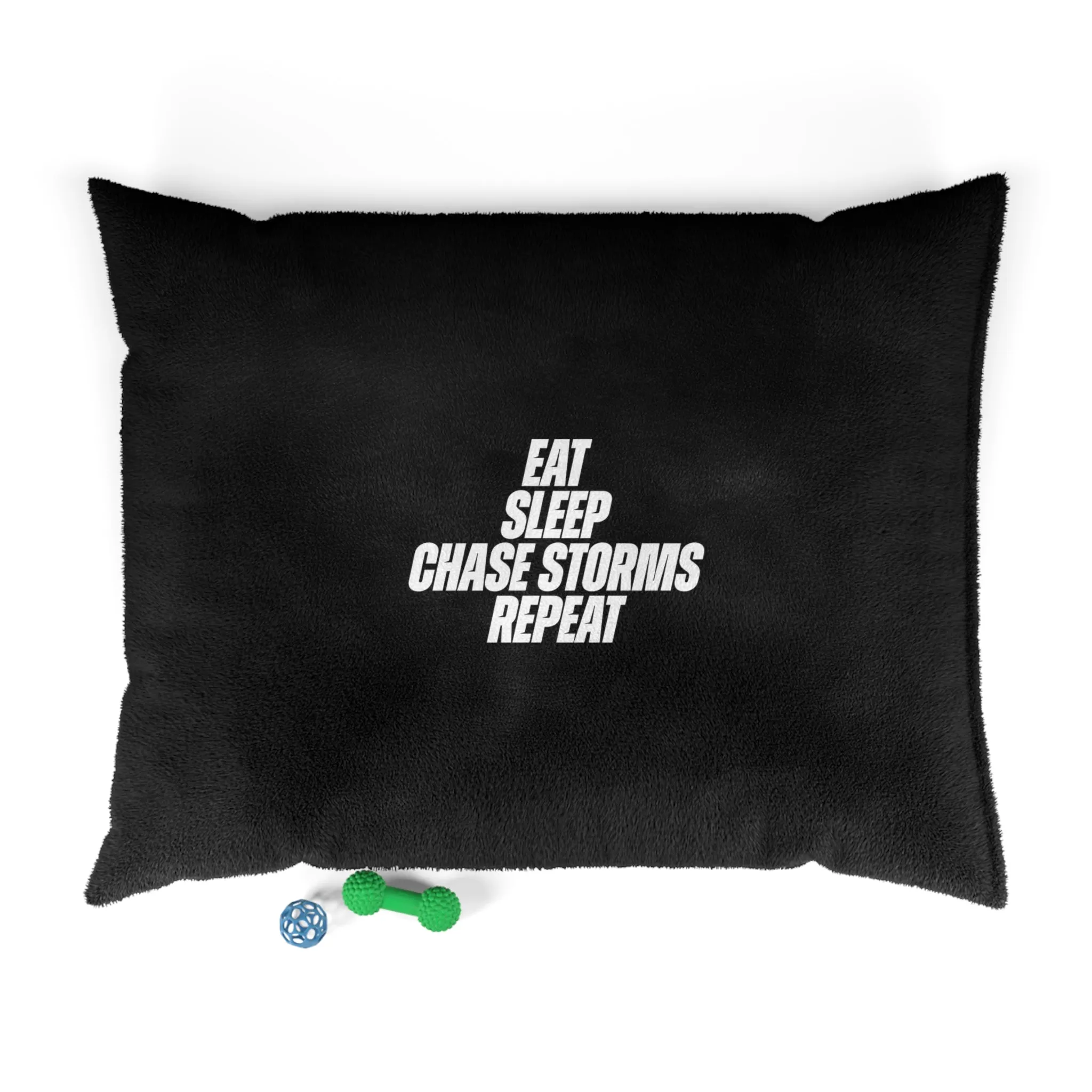 Eat, Sleep, Chase Storms, Repeat Pet Bed